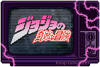 Jojo's Bizarre Adventure TV by King Lulu Deer