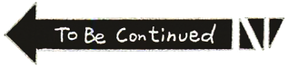 To Be Continued